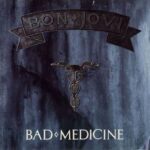 Bon Jovi – Bad Medicine